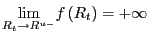 $ \underset{R_{t}\rightarrow R^{u-}}{\lim}f\left( R_{t}\right) =+\infty$