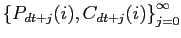 $ \left\{ P_{dt+j}(i),C_{dt+j}(i)\right\} ^{\infty}_{j=0}$