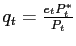 $ q_{t} = \frac{e_{t}P^{*}_{t}}{P_{t}}$
