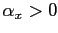 $ \alpha_{x} > 0$