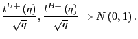 $\displaystyle \frac{t^{U+}\left( q\right) }{\sqrt{q}},\frac{t^{B+}\left( q\right) }{\sqrt{q}}\Rightarrow N\left( 0,1\right) .$