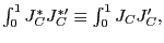 $ \int_{0}^{1}J_{C}^{\ast}J_{C}^{\ast\prime}\equiv\int_{0}^{1}J_{C} J_{C}^{\prime},$