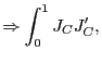 $\displaystyle \Rightarrow\int_{0}^{1}J_{C}J_{C}^{\prime},$