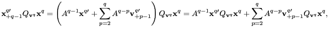 $\displaystyle \mathbf{x}_{+q-1}^{q\prime}Q_{\mathbf{v}^{q}}\mathbf{x}^{q}=\left... ..._{p=2}^{q}A^{q-p}\mathbf{v} _{+p-1}^{q\prime}Q_{\mathbf{v}^{q}}\mathbf{x}^{q}, $