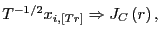 $ T^{-1/2}x_{i,\left[ Tr\right] }\Rightarrow J_{C}\left( r\right) ,$