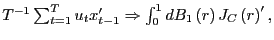 $ T^{-1}\sum_{t=1}^{T}u_{t} x_{t-1}^{\prime}\Rightarrow\int_{0}^{1}dB_{1}\left( r\right) J_{C}\left( r\right) ^{\prime},$