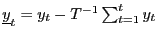 $ \underline{y}_{t}=y_{t}-T^{-1}\sum_{t=1} ^{t}y_{t}$