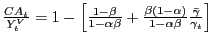$ \frac{CA_{t} }{Y_{t}^{V} }=1-\left[ {\frac{1-\beta}{1-\alpha\beta }+\frac{\beta(1-\alpha)}{1-\alpha\beta}\frac{\bar{\gamma}}{\gamma_{t} }} \right] $