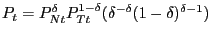 $ P_{t} =P_{Nt}^{\delta}P_{Tt}^{1-\delta} (\delta^{-\delta}(1-\delta )^{\delta-1})$