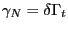 $ \gamma_{N} =\delta\Gamma_{t} $