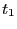 $ t_{1}$