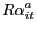 $\displaystyle R\alpha_{it}^{a}$