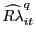 $\displaystyle \widehat{R\lambda}_{it}^{q}$