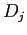 $ D_{j}$