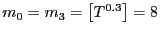 $ m_{0}=m_{3}=\left[ T^{0.3}\right] =8$