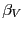 $ \beta _{V}$