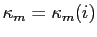 $ \kappa_{m}=\kappa_{m}(i)$