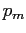 $ p_{m}$