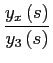 $\displaystyle \frac{y_{x}\left( s\right) }{y_{3}\left( s\right) }$