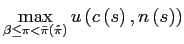 $\displaystyle \max_{\beta\leq\pi<\bar{\pi}\left( \hat{\pi}\right) }u\left( c\left( s\right) ,n\left( s\right) \right)$