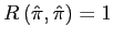$ R\left( \hat{\pi},\hat{\pi}\right) =1$