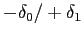 $ -\delta_{0}/+\delta_{1}$
