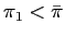 $ \pi_{1}<\bar{\pi}$