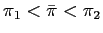$ \pi_{1}<\bar{\pi}<\pi_{2}$