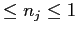 $\displaystyle \leq n_{j}\leq1$