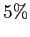 $ 5\%$