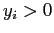 $ y_{i}>0$