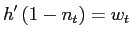 $\displaystyle h^{\prime}\left( 1-n_{t}\right) =w_{t} $