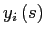 $ y_{i}\left( s\right) $