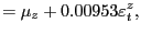 $\displaystyle =\mu_{z}+0.00953\varepsilon_{t}^{z},$