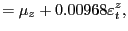 $\displaystyle =\mu_{z}+0.00968\varepsilon_{t}^{z},$