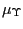 $ \mu_{\Upsilon}$