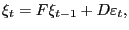 $\displaystyle \xi_{t}=F\xi_{t-1}+D\varepsilon_{t},$