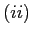 $ \left( ii\right) $