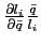 $ \frac{\partial l_{i}}{\partial\bar{q}}\frac{\bar{q}}{l_{i}}$
