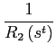 $\displaystyle \frac{1}{R_{2}\left( s^{t}\right) }$