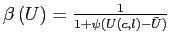 $ \beta\left( U\right) =\frac{1}{1+\psi(U\left( c,l\right) -\tilde{U})}$