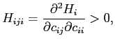 $\displaystyle H_{iji}=\frac{\partial ^{2}H_{i}}{\partial c_{ij}\partial c_{ii}}>0, $