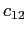$\displaystyle c_{12}$