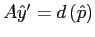 $ A\hat{y}^{\prime}=d\left( \hat{p}\right) $