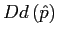 $ Dd\left( \hat{p}\right) $