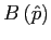 $ B\left( \hat{p}\right) $