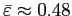 $ \bar{\varepsilon}\approx0.48$