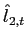 $\displaystyle \hat{l}_{2,t}$