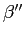 $ \beta^{\prime\prime}$