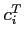 $c_{i}^{T}$